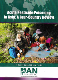 Image of ACUTE PESTICIDE POISONING IN ASIA : A FOUR - COUNTRY REVIEW