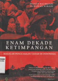 Image of Enam Dekade Ketimpangan: Masalah Penguasaan Tanah di Indonesia