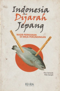 Image of Indonesia Dijarah Jepang Nasib Perikanan di Meja Perundingan