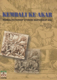 Image of Kembali Ke Akar: Kembali Ke Konsep Otonomi Masyarakat Asli