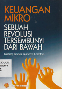 Image of Keuangan Mikro Sebuah Revolusi Tersembunyi Dari Bawah