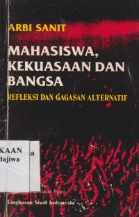 Image of Mahasiwa, Kekuasaan dan Bangsa Refleksi dan Gagasan Alternatif