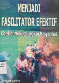 Image of Menjadi Fasilitator Efektif Kiat-Kiat Memberdyakan Masyarakat