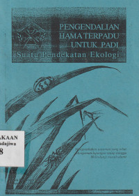 Image of Pengendalian Hama Terpadu untuk Padi Suatu Pendekatan Ekologi