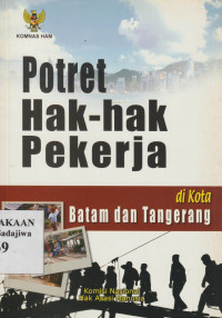 Image of Potret Hak-Hak Pekerja di Kota Batam dan Tangerang