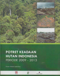 Image of Potret Keadaan Hutan Indonesia Periode 2009-2013