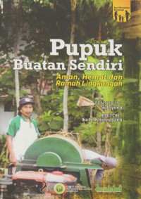 Image of Pupuk Buatan Sendiri: Aman, Hemat dan Ramah Lingkungan